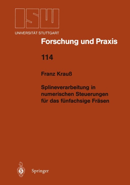 Splineverarbeitung in numerischen Steuerungen für das fünfachsige Fräsen - Franz Krauß
