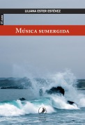 Cover-Bild zum Titel 'Música sumergida' von 'Liliana Ester Estévez'