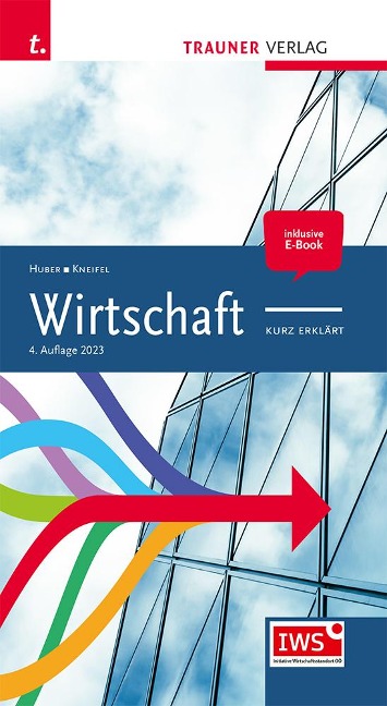 Wirtschaft kurz erklärt - Huber, Kneifel