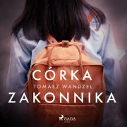 Cover-Bild zum Titel 'Córka zakonnika' von 'Tomasz Wandzel'