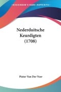 Cover-Bild zum Titel 'Nederduitsche Keurdigten (1708)' von 'Pieter Van Der Veer'