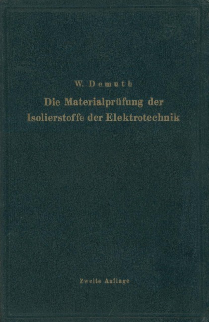 Die Materialprüfung der Isolierstoffe der Elektrotechnik - Walter Demuth, Kurt Bergk, Hermann Franz