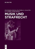 Musik und Strafrecht - Dela-Madeleine Halecker, Paul Hoffmann, Joanna Melz, Uwe Scheffler, Claudia Zielinska