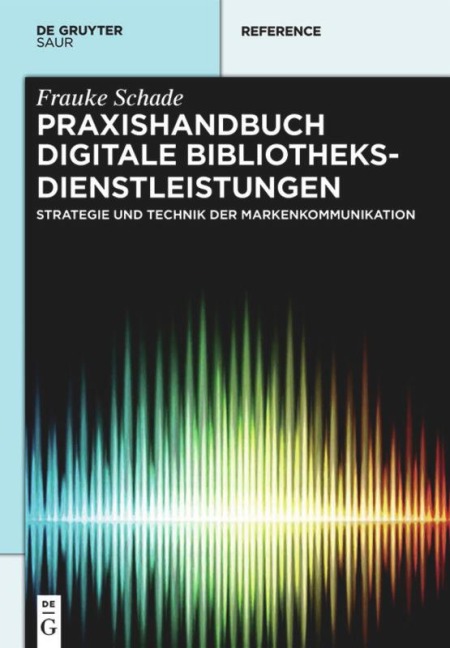 Praxishandbuch Digitale Bibliotheksdienstleistungen - Frauke Schade