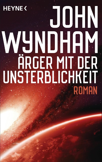 Ärger mit der Unsterblichkeit - John Wyndham