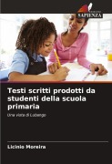 Cover-Bild zum Titel 'Testi scritti prodotti da studenti della scuola primaria' von 'Licínio Moreira'