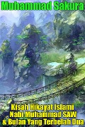Cover-Bild zum Titel 'Kisah Hikayat Islami Nabi Muhammad SAW & Bulan Yang Terbelah Dua' von 'Muhammad Sakura'