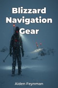 Blizzard Navigation Gear - Aiden Feynman