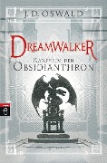 Cover-Bild zum Titel 'Dreamwalker - Kampf um den Obsidianthron' von 'James Oswald'