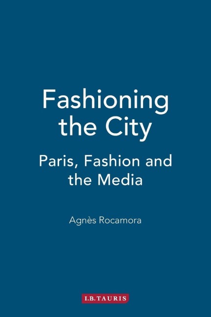 Fashioning the City - Agnès Rocamora