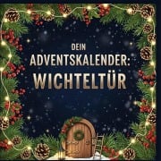 Cover-Bild zum Titel 'Dein Adventskalender: Wichteltür' von 'Alice König'