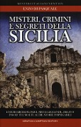 Cover-Bild zum Titel 'Misteri, crimini e segreti della Sicilia. Enigmi archeologici, miti e leggende, delitti insoluti e molte altre storie inspiegabili' von 'Enzo Di Pasquale'