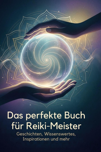 Das perfekte Buch für Reiki-Meister - Henry Koch