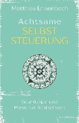 Cover-Bild zum Titel 'Achtsame Selbststeuerung' von 'Matthias Ennenbach'