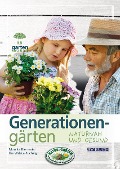 Cover-Bild zum Titel 'Generationengärten' von 'Monika Biermaier, Ilse Wrbka-Fuchsig'