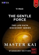 Cover-Bild zum Titel 'Yi Mao - The Gentle Force (Life Path Discovery Series (Standard Edition))' von 'Master Kai'