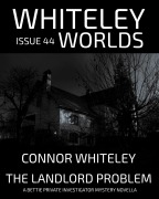 Issue 44: The Landlord Problem A Bettie Private Investigator Mystery Novella (Whiteley Worlds, #44) - Connor Whiteley