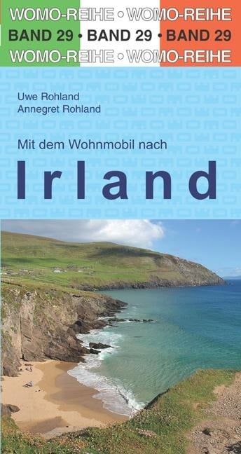 Mit dem Wohnmobil nach Irland - Uwe Rohland, Annegret Rohland