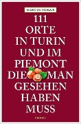 Cover-Bild zum Titel '111 Orte in Turin und im Piemont, die man gesehen haben muss' von 'Marx de Morais'