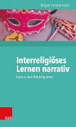 Cover-Bild zum Titel 'Interreligiöses Lernen narrativ' von 'Mirjam Zimmermann'