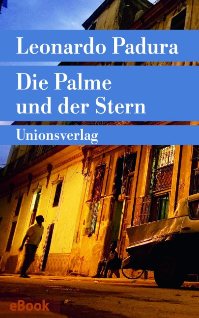 Die Palme und der Stern - Leonardo Padura