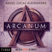 Cover-Bild zum Titel 'Arcanum - T1E03' von 'Ángel Lucas Aleixandre'