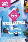 55 Places We Love for Female Travelers (Go! Girl Guides, #1) - Kelly Lewis