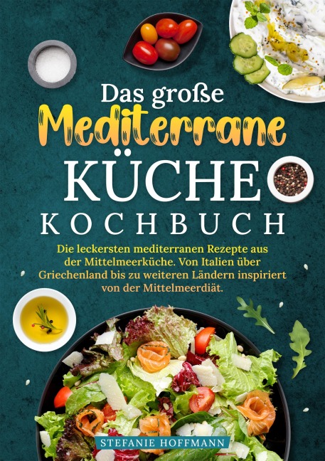 Das große Mediterrane Küche Kochbuch - Stefanie Hoffmann