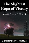 The Slightest Hope of Victory (Outside Context Problem, #3) - Christopher G. Nuttall