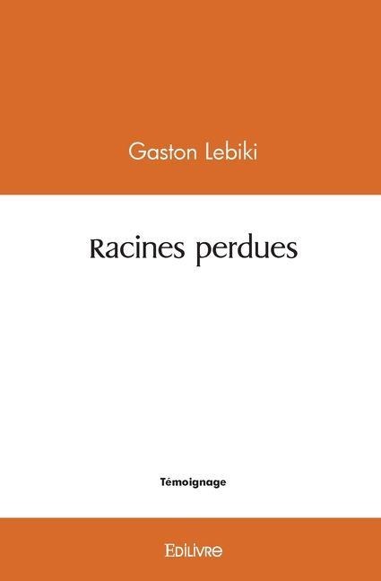 Racines perdues - Gaston Lebiki