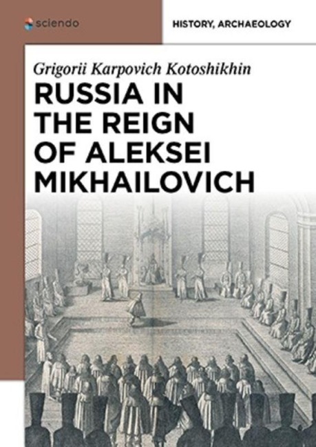 Russia in the Reign of Aleksei Mikhailovich - Grigorii Karpovich Kotoshikhin