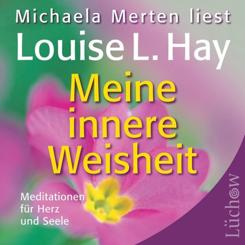 Meine innere Weisheit - Louise Hay