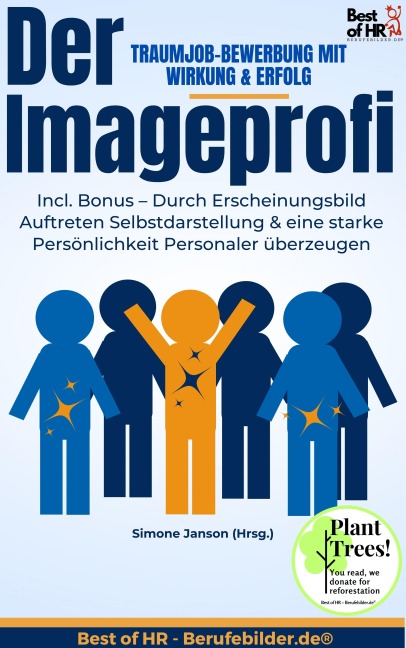 Der Imageprofi - Traumjob-Bewerbung mit Wirkung & Erfolg - Simone Janson