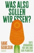 Cover-Bild zum Titel 'Was also sollen wir essen?' von 'Dave Goulson'