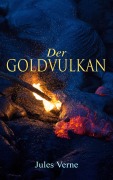 Cover-Bild zum Titel 'Der Goldvulkan' von 'Jules Verne'