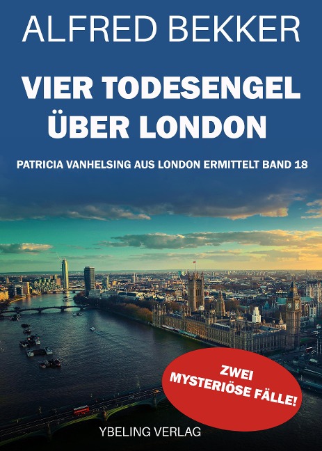 Vier Todesengel über London: Die gesammelten Fälle der Patricia Vanhelsing 18 - Alfred Bekker