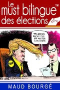 Cover-Bild zum Titel 'Le must bilingue? des élections' von 'Maud Bourgé'