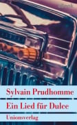 Cover-Bild zum Titel 'Ein Lied für Dulce' von 'Sylvain Prudhomme'