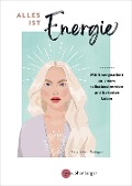 Cover-Bild zum Titel 'Alles ist Energie' von 'Natalie van Ratingen'