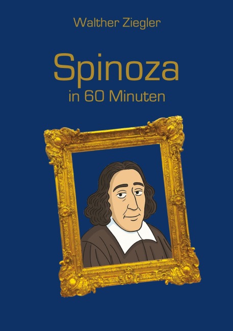 Spinoza in 60 Minuten - Walther Ziegler