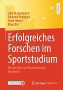 Cover-Bild zum Titel 'Erfolgreiches Forschen im Sportstudium' von 'Julia M. Kornmann, Fabienne Ennigkeit, Frank Hänsel, Klaus Bös'