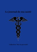 Cover-Bild zum Titel 'Le journal de ma santé' von 'Nicole Bossy'