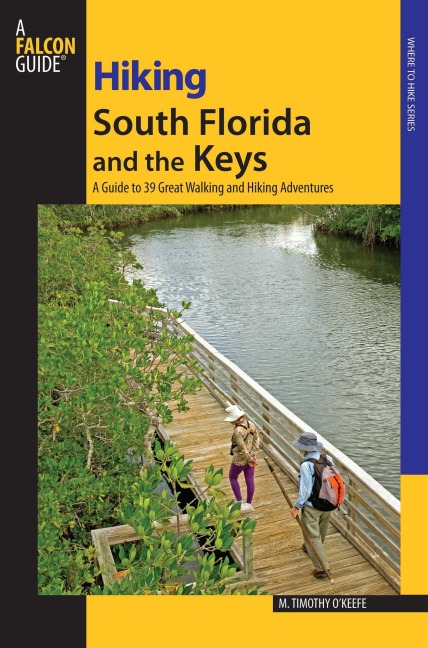 Hiking South Florida and the Keys - M. Timothy O'Keefe