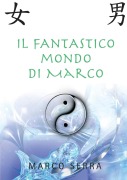 Cover-Bild zum Titel 'il Fantastico Mondo di Marco' von 'Marco Serra'
