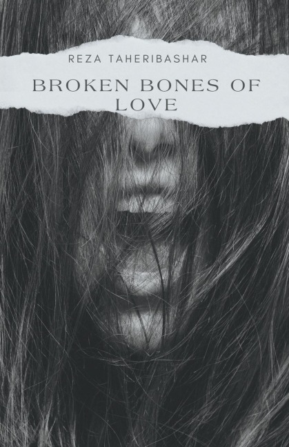 Broken Bones Of Love - Reza Taheribashar