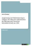 Cover-Bild zum Titel 'Ausgrenzung und Diskriminierung in Tsingtau. Der Alltag der einheimischen Bevölkerung unter deutscher Kolonialherrschaft um 1900' von 'Aenne Stumper'