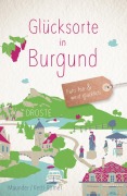Cover-Bild zum Titel 'Glücksorte in Burgund' von 'Barbara Kettl-Römer, Hilke Maunder'
