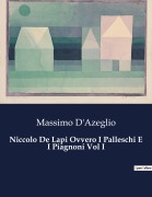 Cover-Bild zum Titel 'Niccolo De Lapi Ovvero I Palleschi E I Piagnoni Vol I' von 'Massimo D'Azeglio'