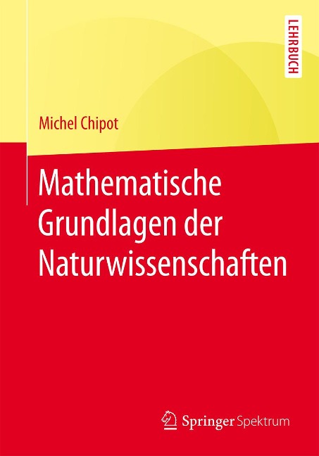 Mathematische Grundlagen der Naturwissenschaften - Michel Chipot