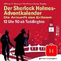 Cover-Bild zum Titel '12 Uhr 50 ab Teddington (Der Sherlock Holmes-Adventkalender: Die Ankunft des Erlösers, Folge 14)' von 'Arthur Conan Doyle, William K. Stewart'